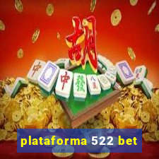 plataforma 522 bet